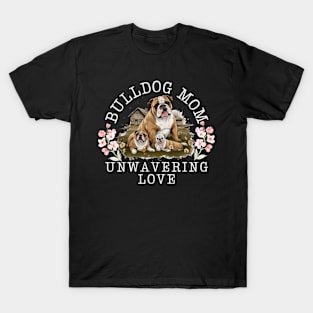 Bulldog Mom Unwavering Love T-Shirt